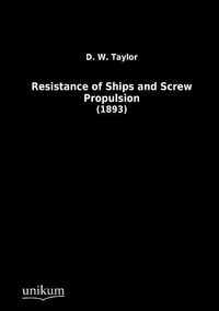 Produktbild: Taylor, D: Resistance of Ships and Screw Propulsion