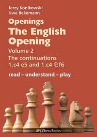 Produktbild: Openings - The English Opening Vol. 2 The Continuations 1.c4 e5 and 1.c4 Nf6