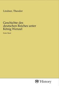 Produktbild: Geschichte des deutschen Reiches unter K&ouml;nig Wenzel