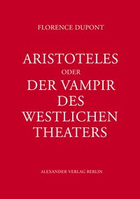 Produktbild: Aristoteles oder Der Vampir des west&shy;lichen Theaters