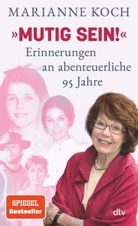 Produktbild: &raquo;Mutig sein!&laquo; &ndash; Erinnerungen an abenteuerliche 95 Jahre