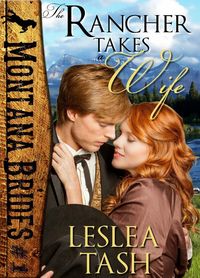 Produktbild: The Rancher Takes a Wife (Montana Brides, #1)