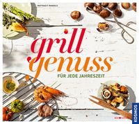 Produktbild: Grillgenuss f&uuml;r jede Jahreszeit