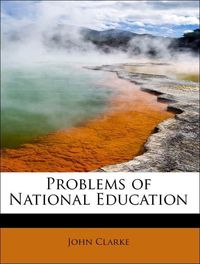 Produktbild: Clarke, J: Problems of National Education