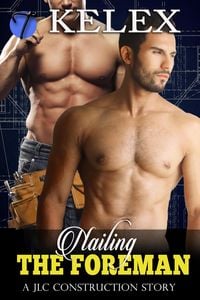 Produktbild: Nailing the Foreman (A JLC Construction Story, #6)