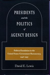 Produktbild: Presidents and the Politics of Agency Design