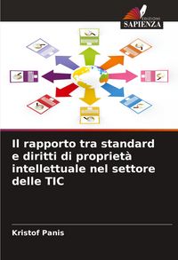 Produktbild: Il rapporto tra standard e diritti di propriet&agrave; intellettuale nel settore delle TIC