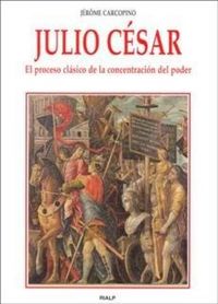 Produktbild: Julio C&eacute;sar : el proceso cl&aacute;sico de la concentraci&oacute;n de poder