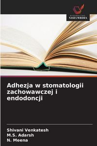 Produktbild: Adhezja w stomatologii zachowawczej i endodoncji