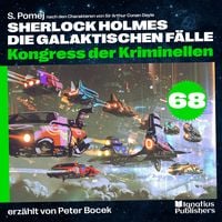 Produktbild: Kongress der Kriminellen (Sherlock Holmes - Die galaktischen F&auml;lle, Folge 68)