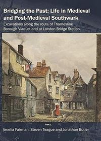 Produktbild: Bridging the Past: Life in Medieval and Post-Medieval Southwark