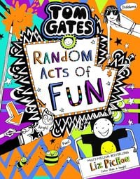 Tom Gates 19: Random Acts of Fun Liz Pichon