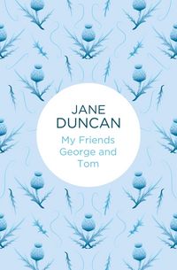 Produktbild: Duncan, J: My Friends George and Tom