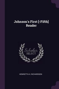 Produktbild: Johnson's First [-Fifth] Reader