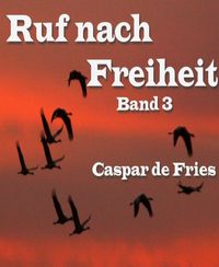Produktbild: Ruf nach Freiheit - Band 3