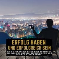 Produktbild: Erfolg haben und erfolgreich sein