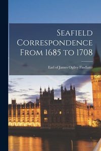 Produktbild: Seafield Correspondence From 1685 to 1708