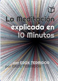 Produktbild: La Meditaci&oacute;n explicada en 10 Minutos (SELFHELP, #2)