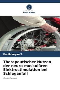 Produktbild: Therapeutischer Nutzen der neuro-muskul&auml;ren Elektrostimulation bei Schlaganfall