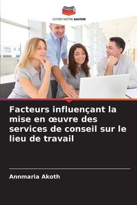 Produktbild: Facteurs influen&ccedil;ant la mise en &iquest;uvre des services de conseil sur le lieu de travail