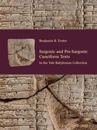 Produktbild: Sargonic and Pre-Sargonic Cuneiform Texts in the Yale Babylonian Collection