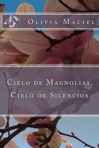 Produktbild: Cielo de magnolias, cielo de silencios