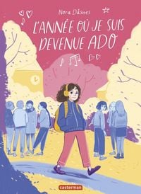 Produktbild: L'ann&eacute;e o&ugrave; je suis devenue ado