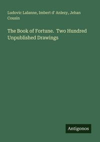 Produktbild: The Book of Fortune. Two Hundred Unpublished Drawings