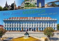Produktbild: 800 Jahre Ansbach im Wandel der Zeit