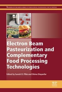 Produktbild: Electron Beam Pasteurization and Complementary Food Processing Technologies