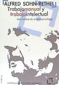 Bild vom Artikel Trabajo manual y trabajo intelectual : una crítica de la epistemología vom Autor Alfred Sohn-Rethel