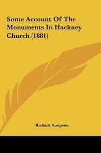 Produktbild: Some Account Of The Monuments In Hackney Church (1881)