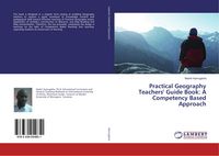 Produktbild: Practical Geography Teachers' Guide Book: A Competency Based Approach