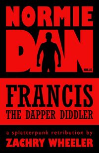Produktbild: Normie Dan Kills Francis the Dapper Diddler