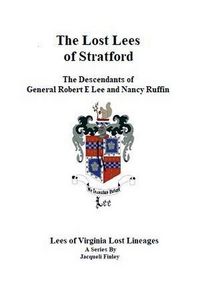 Produktbild: The Lost Lees of Stratford the Descendants of General Robert E Lee and Nancy Ruffin