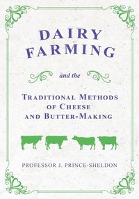 Produktbild: Dairy Farming and the Traditional Methods of Cheese and Butter-Making