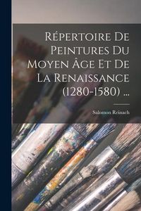 Produktbild: R&eacute;pertoire De Peintures Du Moyen &Acirc;ge Et De La Renaissance (1280-1580) ...
