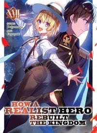 Produktbild: How a Realist Hero Rebuilt the Kingdom (Light Novel) Vol. 17