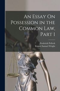 Produktbild: An Essay On Possession in the Common Law, Part 1