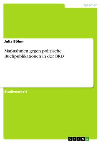 Produktbild: Ma&szlig;nahmen gegen politische Buchpublikationen in der BRD