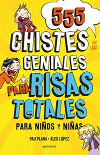 Produktbild: 555 Chistes Geniales para Risas Totales : para ni&ntilde;os y ni&ntilde;as : divertidos y graciosos para re&iacute;r toda la familia : humor infantil f&aacute;cil de entender