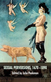 Produktbild: Sexual Perversions, 1670&ndash;1890