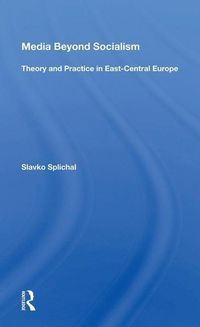 Produktbild: Splichal, S: Media Beyond Socialism