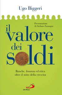 Produktbild: Il valore dei soldi. Banche, finanza ed etica oltre il mito della crescita