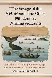 Produktbild: "The Voyage of the F.H. Moore" and Other 19th Century Whaling Accounts