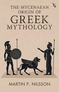 Produktbild: The Mycenaean Origin Of Greek Mythology