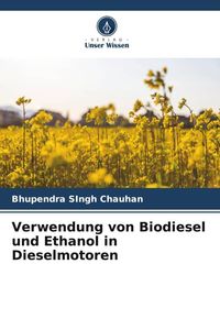 Produktbild: Verwendung von Biodiesel und Ethanol in Dieselmotoren
