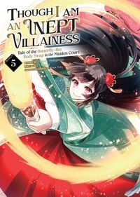 Produktbild: Though I Am an Inept Villainess: Tale of the Butterfly-Rat Body Swap in the Maiden Court (Manga) Vol. 5