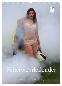 Produktbild: Feuerwehrkalender &ndash; Erotische Fotografien von Thomas Siepmann (Wandkalender 2027 DIN A2 hoch), CALVENDO Monatskalender