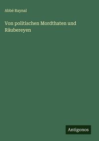 Produktbild: Von politischen Mordthaten und R&auml;ubereyen